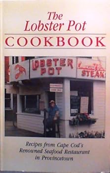 Paperback The Lobster Pot cookbook: Recipes from Cape Cod's renowned seafood restaurant in Provincetown Book
