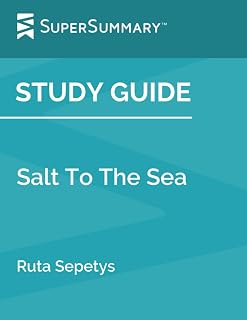 Study Guide: Salt To The Sea by Ruta Sepetys (SuperSummary)
