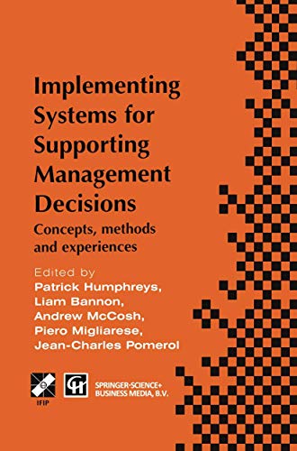 Implementing Systems for Supporting Management Decisions: Concepts, methods and experiences (IFIP Advances in Information and Communication Technology) view 2