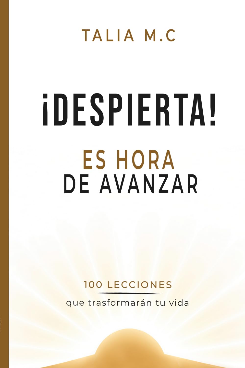 Despierta, es hora de avanzar: 86 lecciones que transformarán tu vida