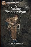 The Young Frontiersman (The Flintlock Sagas)