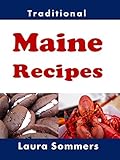 Traditional Maine Recipes: Cookbook for the State of Maine