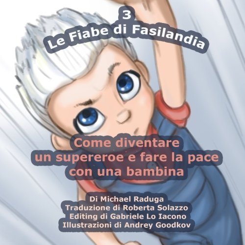 Le Fiabe di Fasilandia - 3: Come diventare un supereroe e fare la pace con una bambina