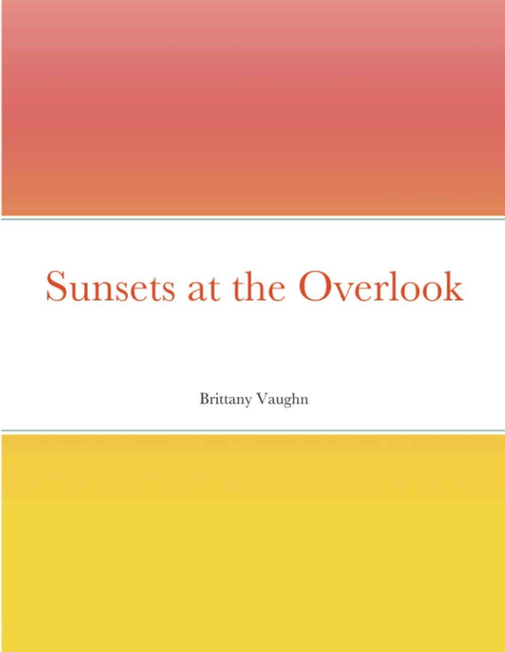Sunsets at the Overlook: Brittany Vaughn