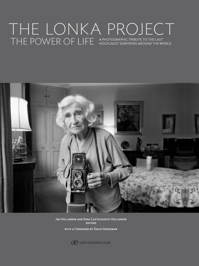 The Lonka Project; The Power of Life. A Photographic Tribute to the Last Holocaust Survivors Around the World