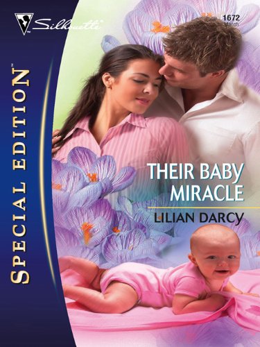 Their Baby Miracle (Silhouette Special Edition Book 1672)