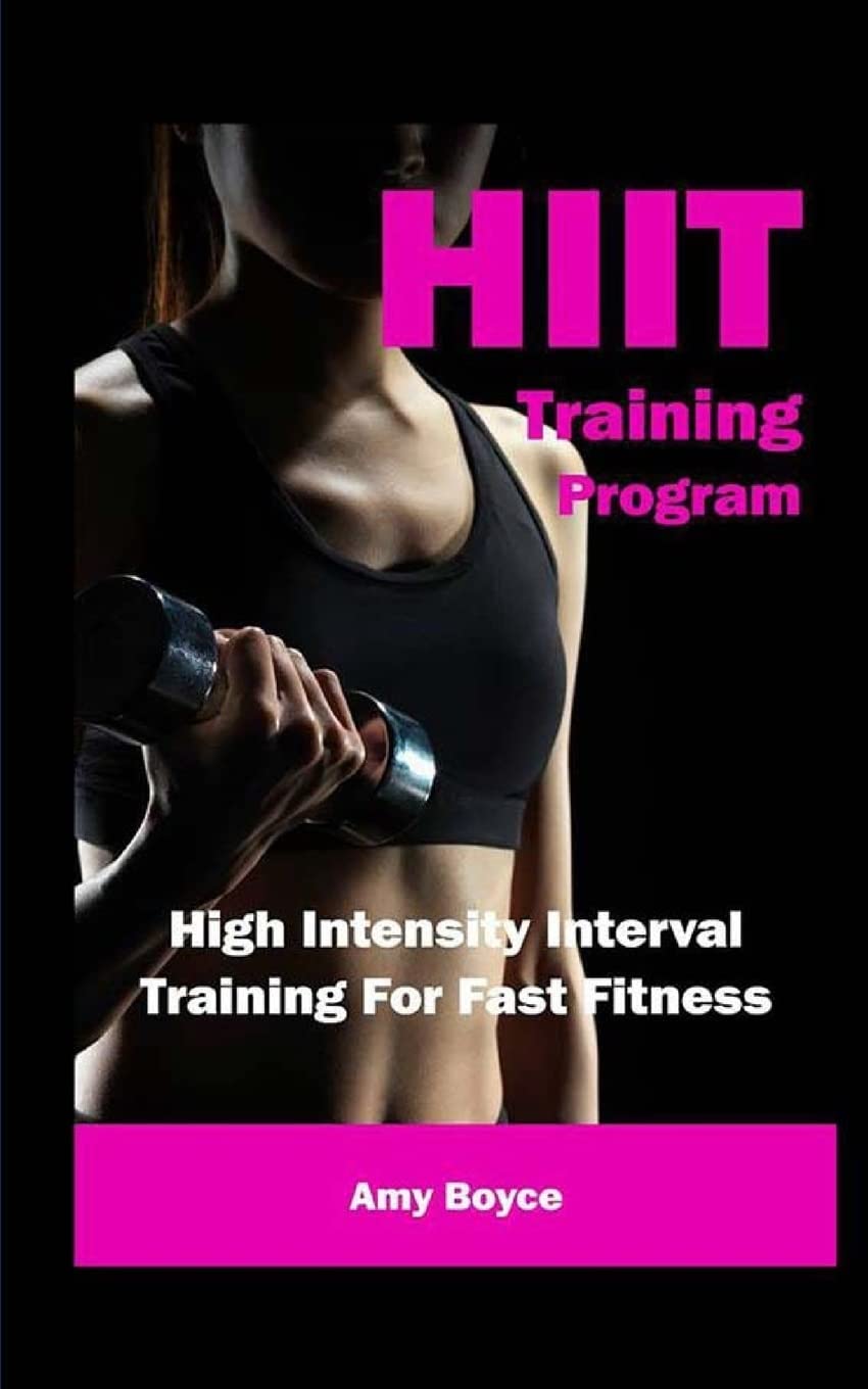 HIIT Training Program: High Intensity Interval Training For Fast Fitness