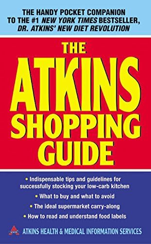 The Atkins Shopping Guide: Indispensable Tips and Guidelines for Successfully Stocking Your Low-carb Kitchen
