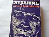  21 Jahre in der Moenchskutte (Aus den Aufzeichnungen eines deutschen Ordensmannes)