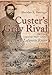 Custer's Gray Rival: The Life of Confederate Major General Thomas Lafayette Rosser
