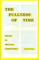 The fullness of time: Essays in biblical chronology B0006EYBXM Book Cover
