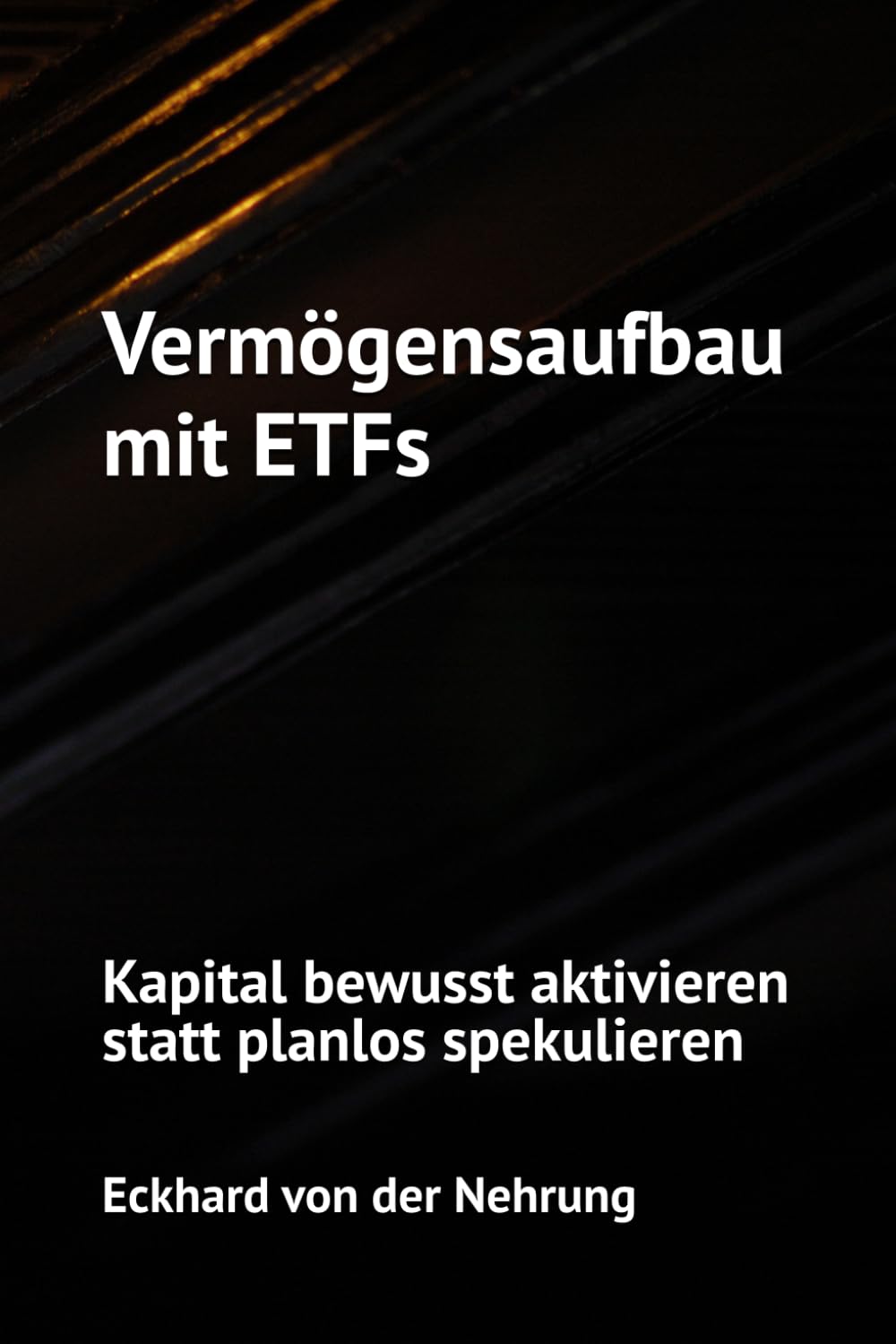 Vermögensaufbau mit ETFs: Kapital bewusst aktivieren statt planlos spekulieren