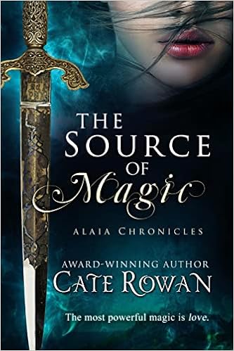 The Source of Magic: A Fantasy Romance (Alaia Chronicles) book cover
