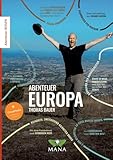 Abenteuer Europa: Zu Fuß, auf dem Rad und im Kanu durch den ganzen Kontinent (Abenteuer REISEN)
