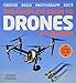 The Complete Guide to Drones, Extended and Fully Updated 2nd Edition: Choose, Build, Photograph, Race