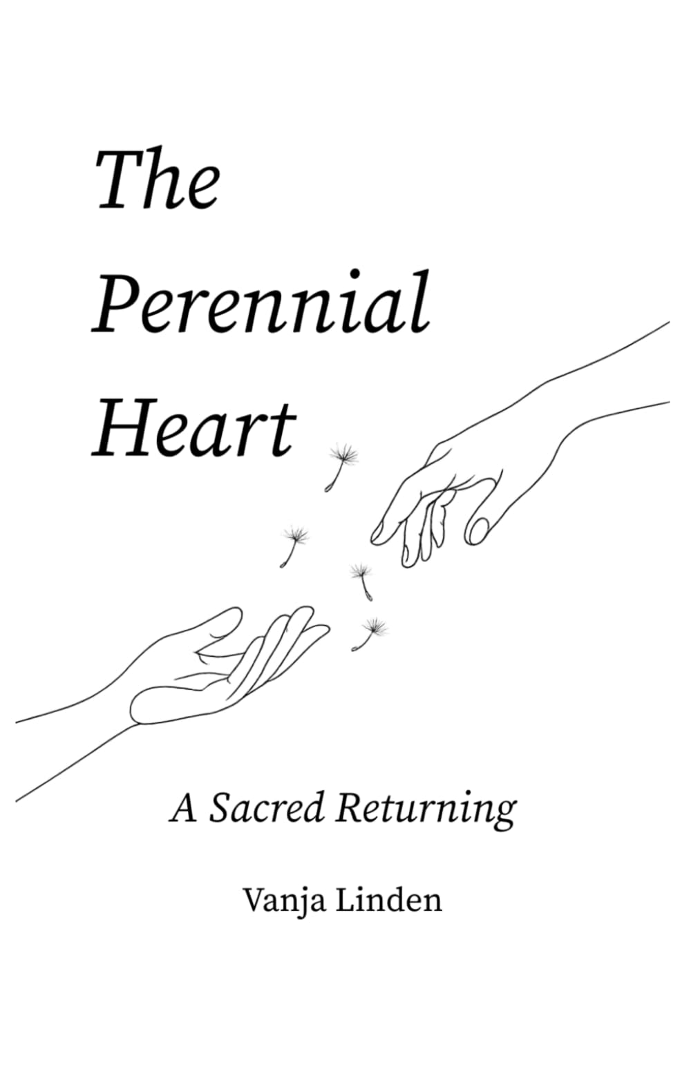 The Perennial Heart: A Sacred Returning