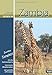 Reisen in Zambia: Zambia komplett: Alle Nationalparks, interessante Allradstrecken, wertvolle GPS-Daten. Ein Reisebegleiter für Natur und Abenteuer