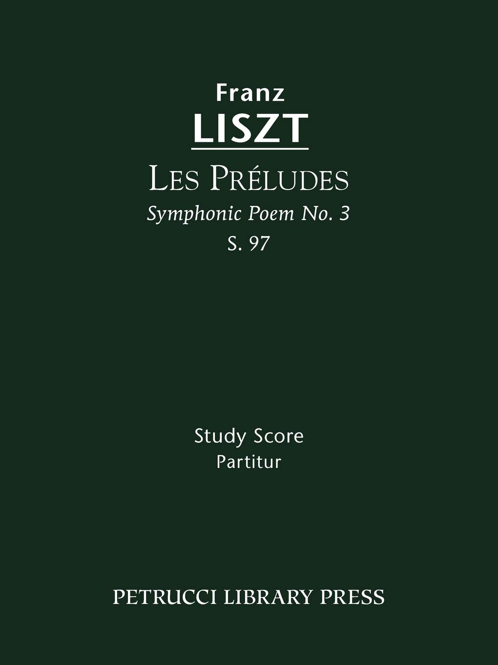 Les Préludes (Symphonic Poem No.3), S.97: Study score (Franz Liszt - Symphonic Poems)