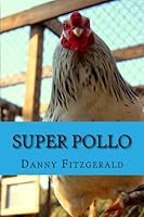 Super Pollo 1482542870 Book Cover