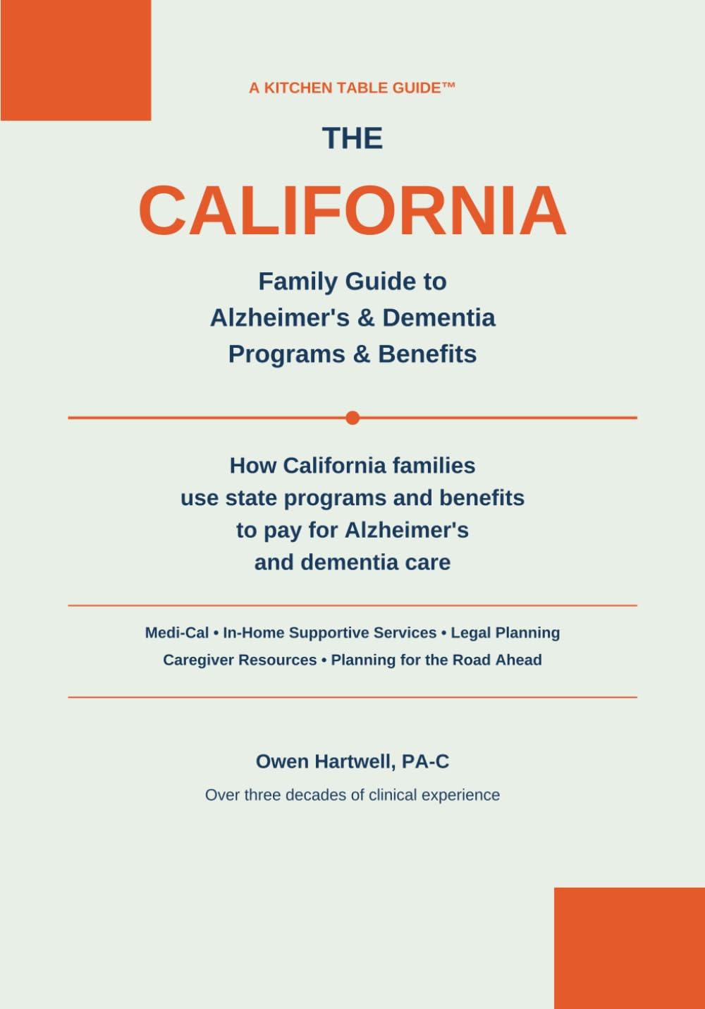 California Alzheimer’s & Dementia Family Guide | Medi-Cal, IHSS and Legal Planning | 2026 Edition: Your Complete Roadmap to California Benefits, ... and Dementia Programs and Benefits)