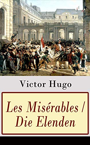 Les Miserables Die Elenden Alle 5 Bande Klassiker Der Weltliteratur Die Beliebteste Liebesgeschichte Und Ein Fesselnder Politisch Ethischer Roman Ebook Hugo Victor Amazon De Kindle Shop