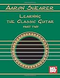 Aaron Shearer Learning the Classic Guitar: Part 2