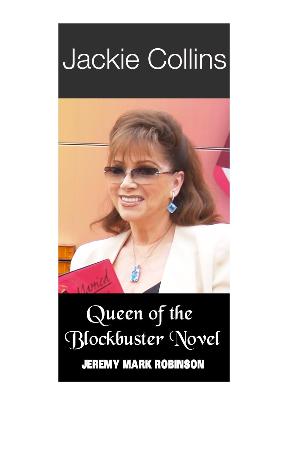 Jackie Collins: Queen of the Blockbuster Novel