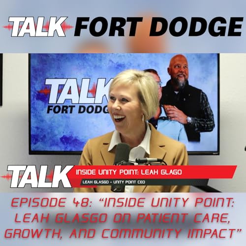 #48 - Inside Unity Point: Leah Glasgo on Patient Care, Growth, and Community Impact