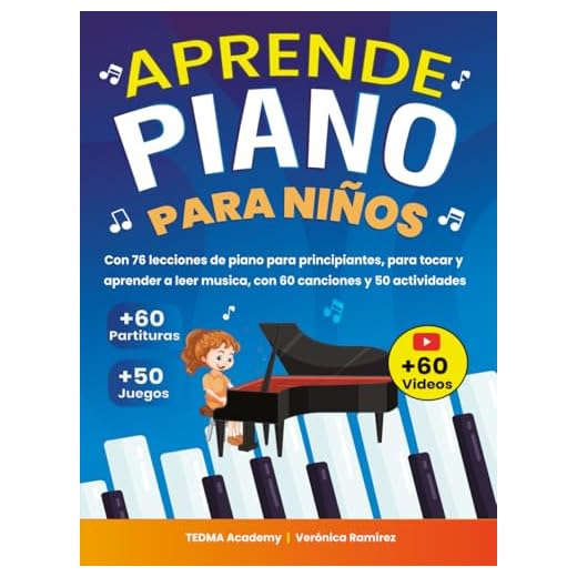 Aprende Piano Para Niños: 76 Lecciones de Piano para Principiantes para Tocar y Aprender a Leer Música de Manera Divertida con 60 Piezas Famosas, Videos, Teoría Musical y 50 Actividades y Juegos