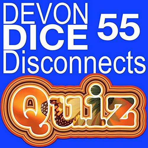 55. The First Devon Dice Disconnects Pub Quiz Featuring