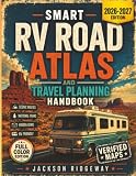 Smart RV Road Atlas and Travel Planning Handbook: Safe Routes, Scenic Drives and Navigation Strategies for...
