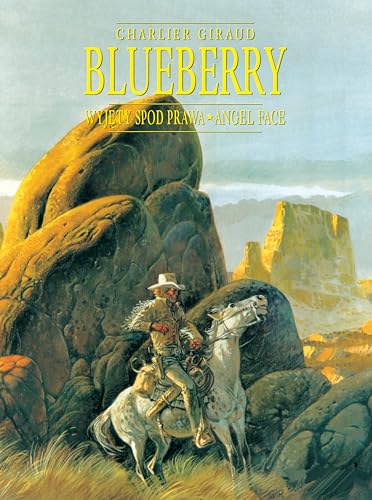 Blueberry, tom 4 zbiorczy: Wyjęty spod prawa. Angel Face