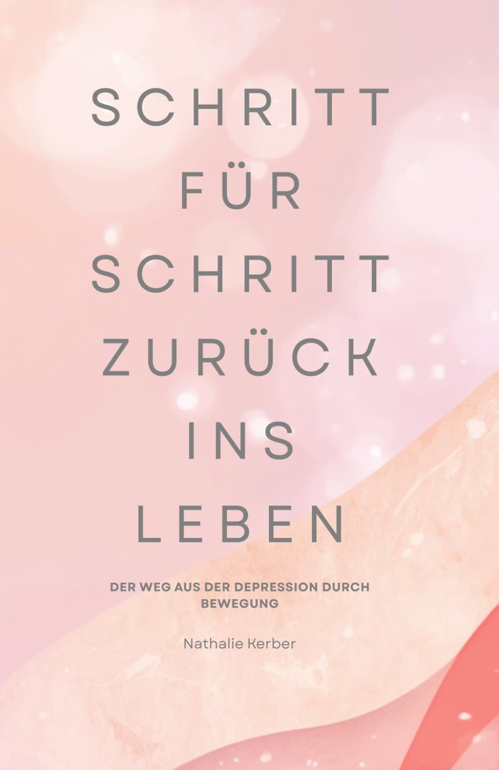 SCHRITT FÜR SCHRITT ZURÜCK INS LEBEN: DER WEG AUS DER DEPRESSION DURCH BEWEGUNG