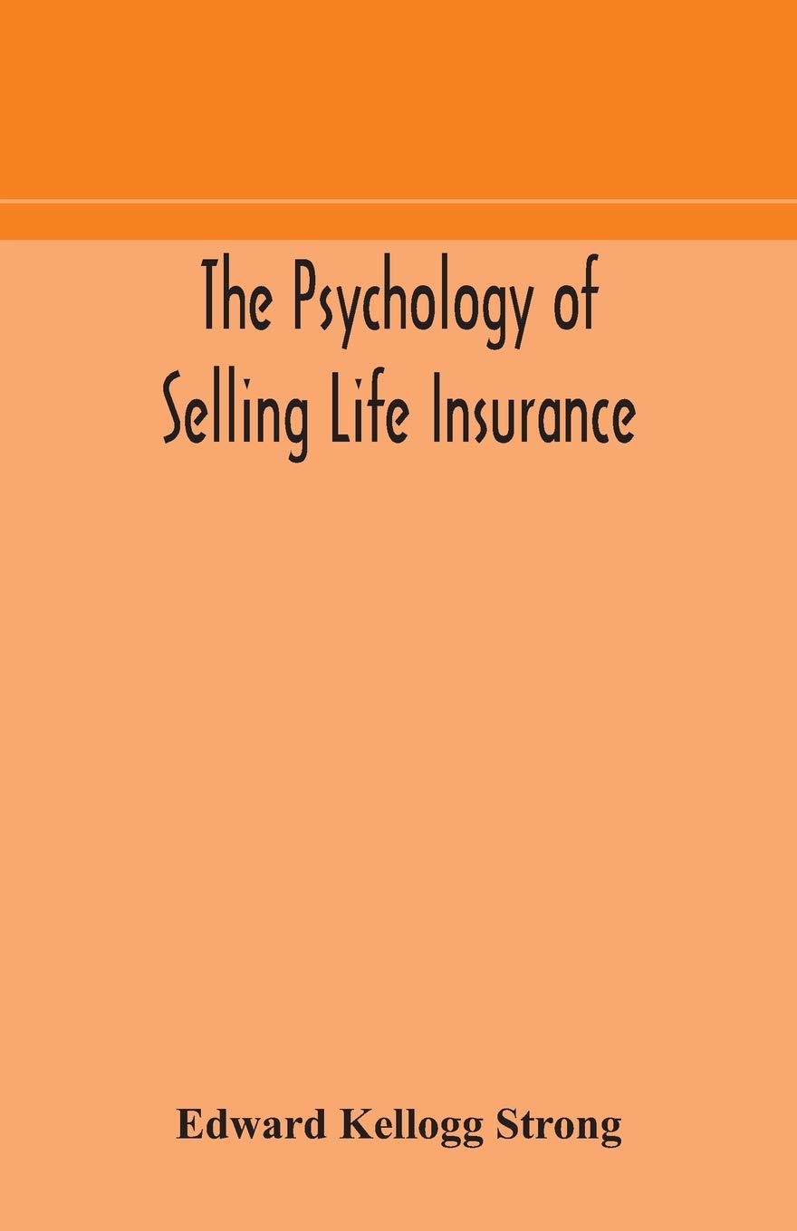 The Psychology Of Selling Life Insurance