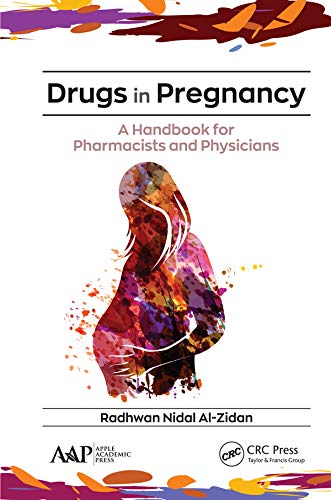 Drugs in Pregnancy: A Handbook for Pharmacists and Physicians      1st Edition, Kindle Edition