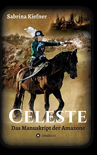 Celeste: Das Manuskript der Amazone (German Edition)