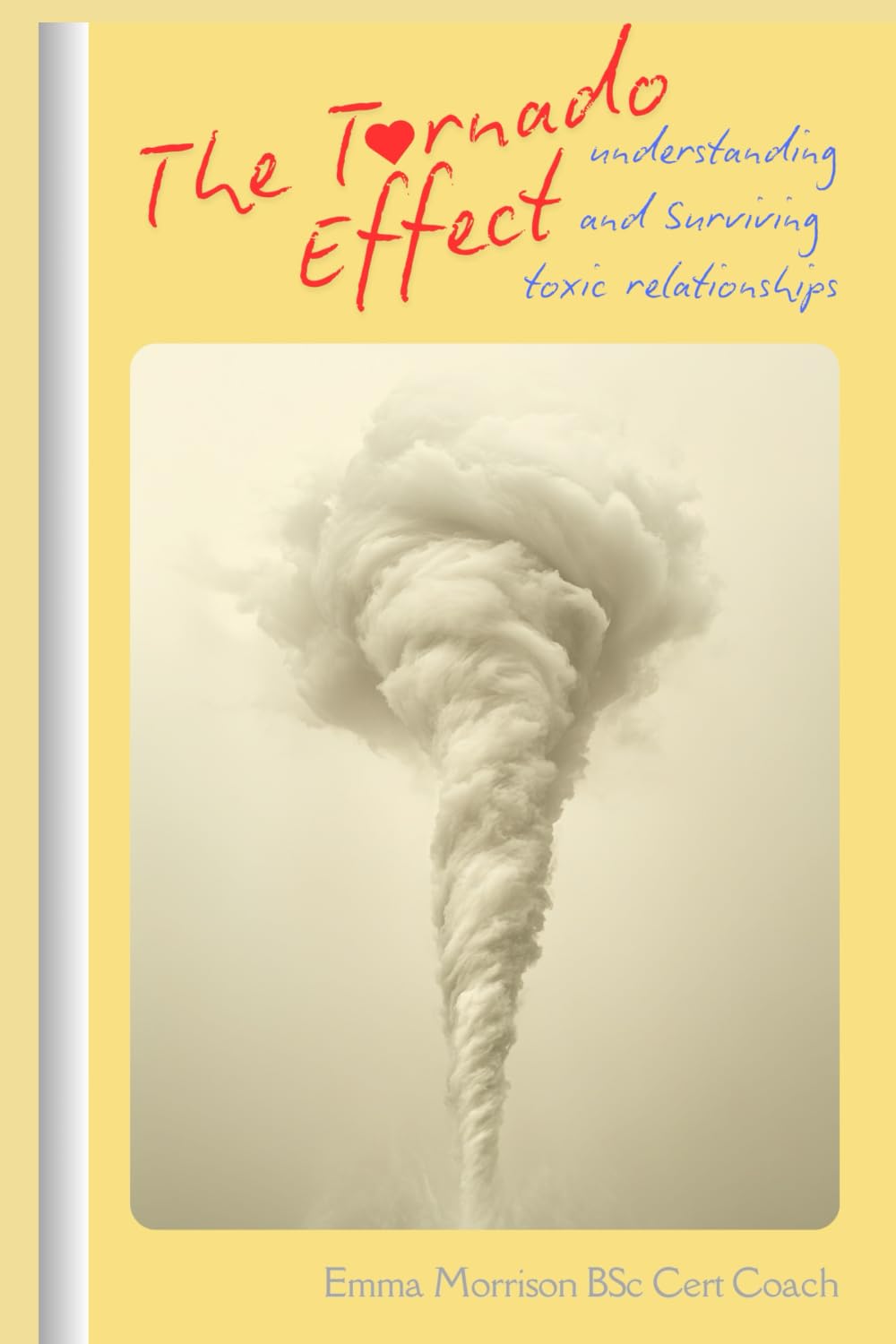 The Tornado Effect: Understanding and Surviving Toxic Relationships