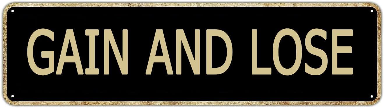 Peiyeety A010 Vintage Metal Tin Sign Gain And Lose Retro Sign, Rustic Wall Decor For Home, Office, Man Cave, Garage, Kitchen, Farmhouse, Patio, Garden, Porch, 4 * 16 Inch