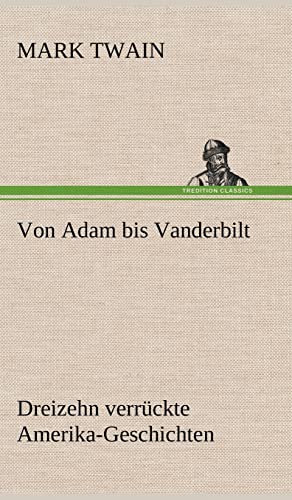 Von Adam Bis Vanderbilt (German Edition)