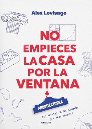 Portada del libro sobre arquitectura No empieces la casa por la ventana, de Álex Levisage