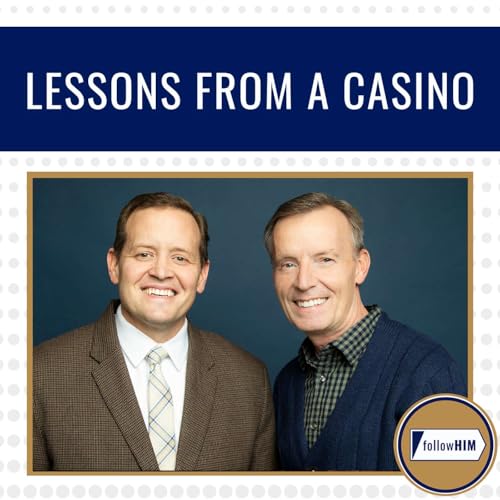 Lessons From A Casino &bull; followHIM Favorites &bull; Feb. 23 - Mar. 1 &bull; Come Follow Me