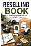 RESELLING BOOK: A Practical Beginner's Guide Built from Real Selling Experience