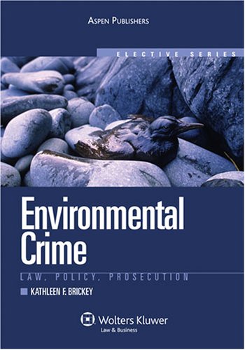 Environmental Crime: Law, Policy, Prosecution