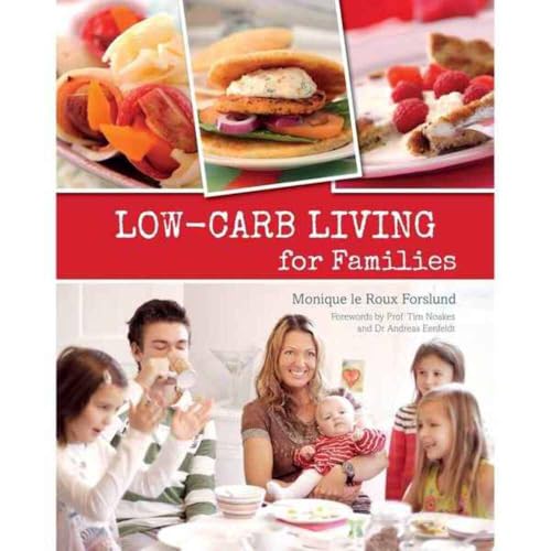 Low-carb Living for Families by le Roux Forslund, Monique (2013) Paperback