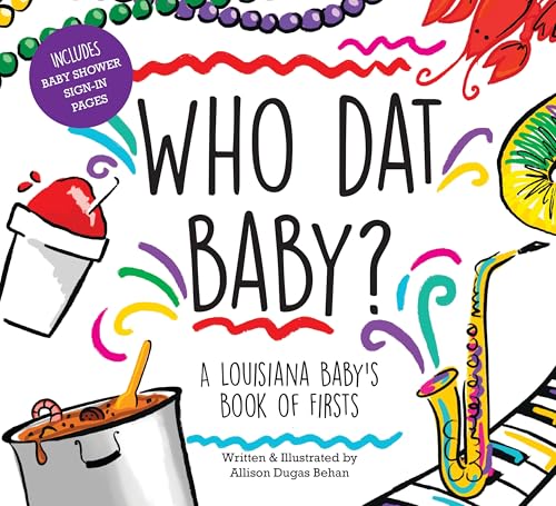 Image of Who Dat Baby?: A Louisiana Baby's Book of Firsts