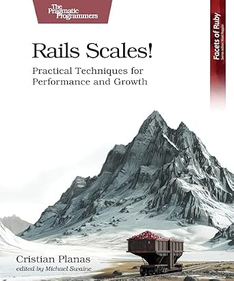 Rails Scales!: Practical Techniques for Performance and Growth-Wow! eBook