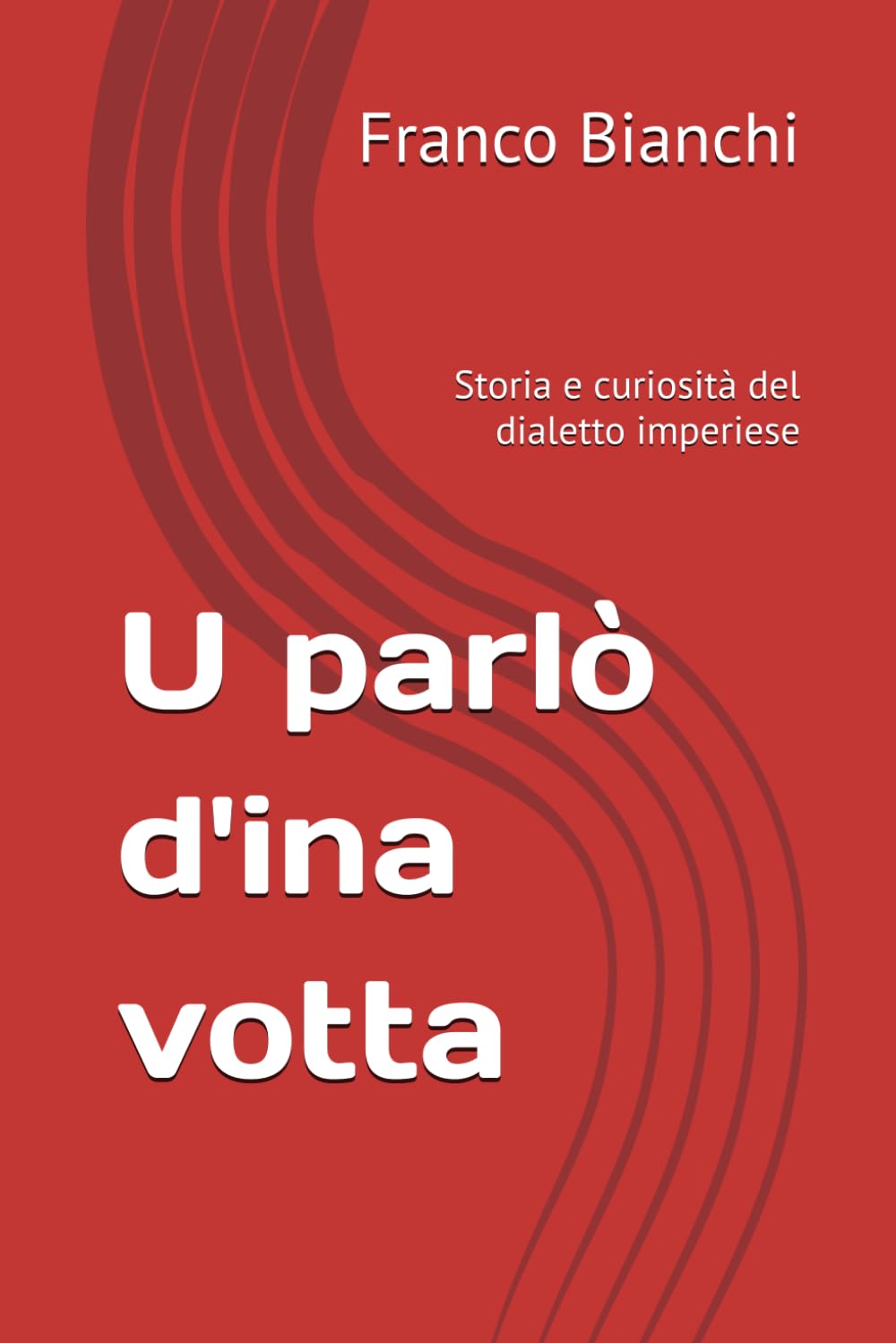 U parlò d'ina votta: Storia e curiosità del dialetto imperiese