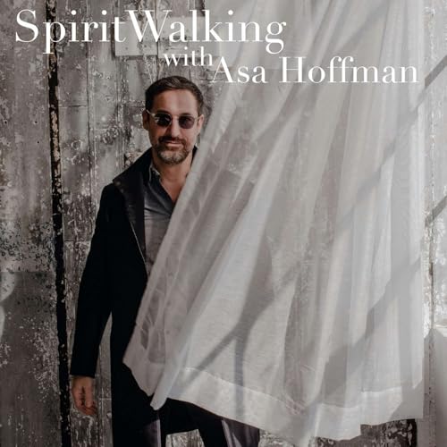 SpiritWalking with Asa Hoffman Podcast Por Psychic At The Crossroads arte de portada