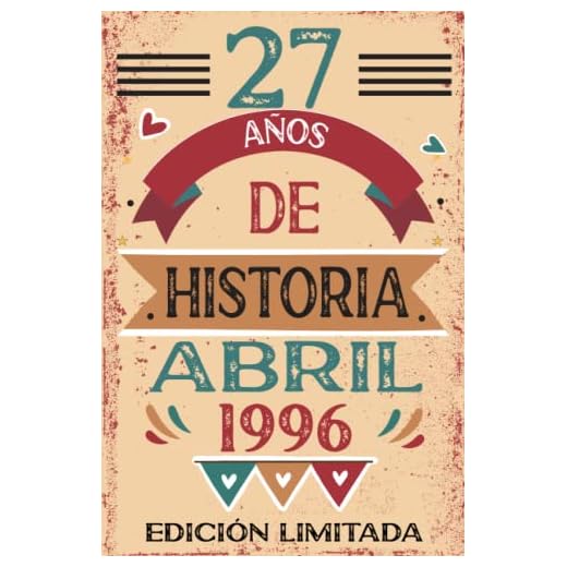 27 Años De Historia Abril 1996: Libro de visitas, cuaderno, 110 páginas de felicitaciones, idea de regalo, regalo Para la esposa, novia, mujer, La madre