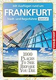  1000 Places To See Before You Die: Stadtführer Frankfurt spezial